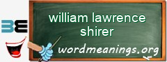 WordMeaning blackboard for william lawrence shirer